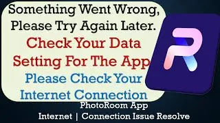 How to Fix PhotoRoom Something Went Wrong, Please Try Again Later Problem Solved in Android
