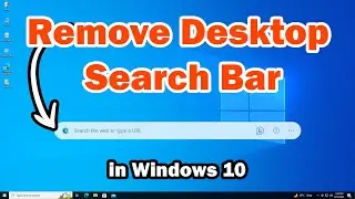 How to Remove Desktop Search Bar in Windows 10 PC or Laptop - Disable Desktop Edge Bar - 2024