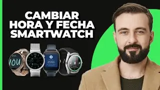 Cómo Cambiar la Hora y Fecha en un Smartwatch