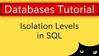 Transactions - Isolation Levels in SQL | Database Tutorial 7h