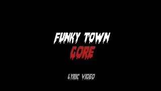 xixal xd - Funky Town Gore (Official Lyric Video)