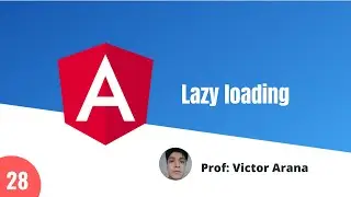 28 - Carga perezosa (Lazy loading) - Curso aprende Angular desde cero