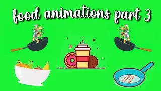 Food Animations Green Screen Part 3