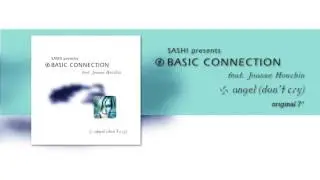Basic Connection feat Joanne Houchin - Angel Don't Cry (Original 7