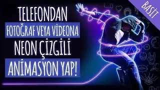 TELEFONUNDAN NEON ÇİZGİLİ ANİMASYON YAP! 