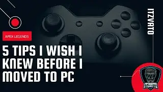 Apex Legends | Console to PC | 5 Tips I wish I knew when I started in 2021