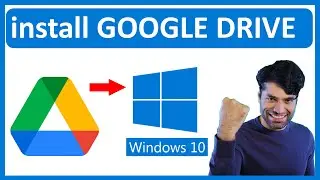 How to install GOOGLE DRIVE on windows 10