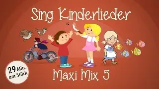 Sing Kinderlieder Maxi-Mix 5: Das ABC-Lied u.v.m. - Kinderlieder zum Mitsingen | Sing Kinderlieder