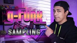 SAMPLEANDO UN TEMA PARA: G-FUNK