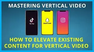 Tongal 101: Mastering Vertical Video - How to Elevate Existing Content for Vertical Video