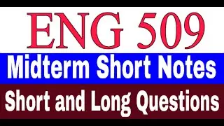 ENG 509 Midterm Short Notes/ ENG509 Short notes / ENG509 Short and long Questions / Midterm Notes VU