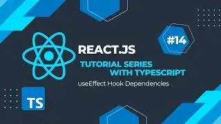 React.js with Typescript Tutorial Series #14 : useEffect Hook Dependencies