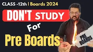 Class 12 Boards 2024 : How to Study for Pre Boards | 98% in Class 12 Chemistry | Bharat Panchal Sir