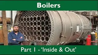 Boilers: Part 1 'Inside & Out'