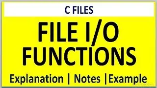 FILE INPUT AND OUTPUT FUNCTIONS IN C | FILE FUNCTIONS WITH EXAMPLE IN C