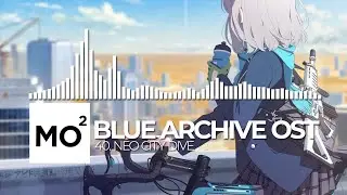 ブルーアーカイブ Blue Archive OST 40. Neo City Dive