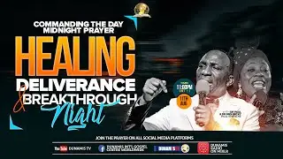 MID-NIGHT PRAYER COMMANDING THE DAY-HEALING DELIVRANCE AND BREAKTHROUGH NIGHT. 11-08-2024