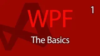 C# WPF UI Tutorials: 01 - The Basics