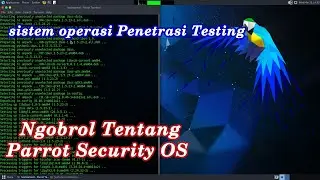 Bicara ParrotSec OS, Sistem Operasi Security