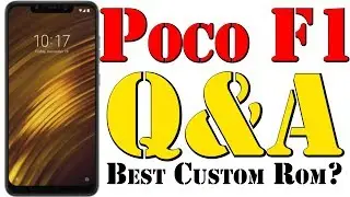 Poco F1 Q&A | Best Custom Rom | Ghost touch | Touch Freeze | Battery Drain | All Questions Answered.