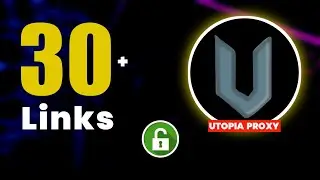 30+ New Utopia Proxy Links 2025 | Unblocked Websites for School 2025 | Utopia Proxy Links