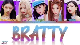 ITZY (있지) - Bratty (나쁜 애) Lyrics [Color Coded Han/Rom/Eng]