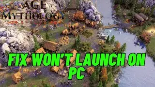 Fix Age of Mythology: Retold Not Launching On PC | Fix Age of Mythology: Retold Won't Launch Error