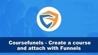 How to create a course and connect it with funnels on CourseFunnels (No. 1 Course Creation Tool)