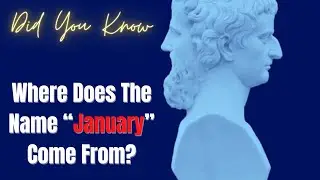 Where Does The Name January Come From?