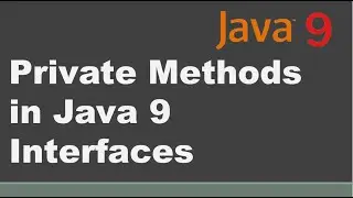 Java 9 - Private methods in Interfaces | Why do we need private methods in an interface in Java 9?