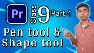 Adobe Premiere Pro Class-9 - Part-1 | Pen Tool & Shapes | @alakhmedia