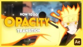 Opacity Transiton - After Effects Amv Tutorial