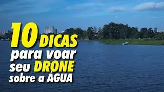 10 DICAS para VOAR seu DRONE sobre a ÁGUA