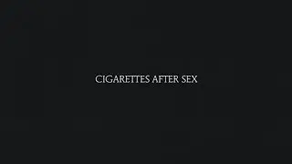 Young & Dumb - Cigarettes After Sex