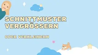 TUTORIAL - Schnittmuster vergrößern oder verkleinern | Schnittmuster anpassen