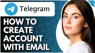 How To Create Telegram Account With Email - Full Guide