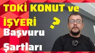 TOKİ'den konut ve İşyeri Almanın Başvuru Şartları neler?