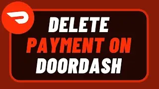 How To Delete Payment Method on DoorDash !