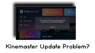 Kinemaster Update Problem ? | Latest updated version in Kinemaster  Tamil