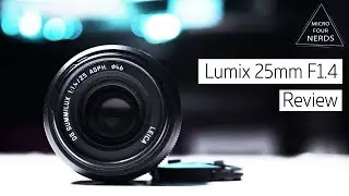 Panasonic Lumix 25mm f1.4 Lens Review // Micro Four Thirds