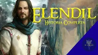 La vida y los viajes de ELENDIL | Rey de Arnor