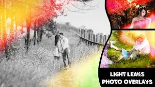 15 Light Leaks Photo Overlays !! Photo Editing Tutorial !! Photoshop Overlay