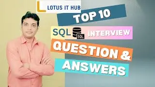 Top 10 SQL interview Questions and Answers | Frequently asked SQL interview questions