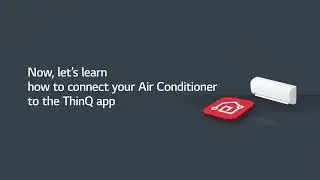 [LG ThinQ] Connecting Your Air Conditioner to the ThinQ App - Android