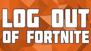 Log Out of Fornite on PC! How to Log Out of Epic Games Launcher!