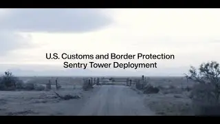 Anduril Customs and Border Protection Sentry Tower Deployment