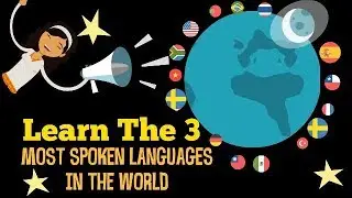 The 3 Most Spoken Languages in The World