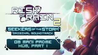 Chris Christodoulou - Oṃ Maṇi Padme Hūṃ, part I | Risk of Rain 2: Seekers of the Storm OST (2024)