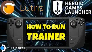 Running Trainers with Lutris / Heroic Games Launcher Steam Deck 