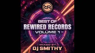 Dj Smithy - Best of Rewired Records Vol 1